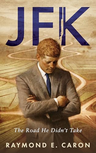 JFK: The Road He Didn't Take (Kindle Edition)