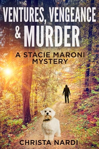 Ventures, Vengeance & Murder (A Stacie Maroni Mystery Book 11)