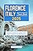 FLORENCE ITALY TRAVEL GUIDE 2025 by THELMA JASON