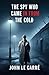 The Spy Who Came In from the Cold by John le Carré