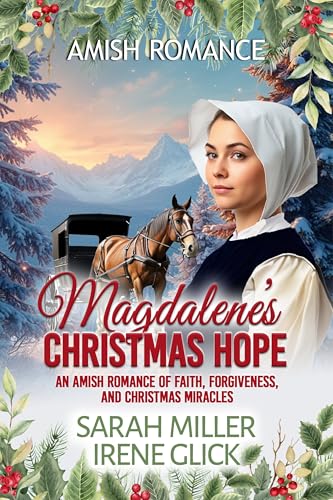 Magdalene's Christmas Hope: An Amish Romance of Faith, Forgiveness, and Christmas Miracles (An Amish Christmas in Faith's Creek Book 4)