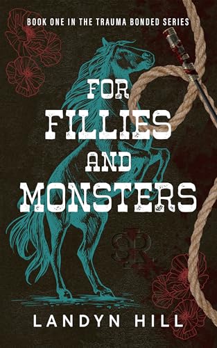 For Fillies and Monsters (The Trauma Bonded #1)