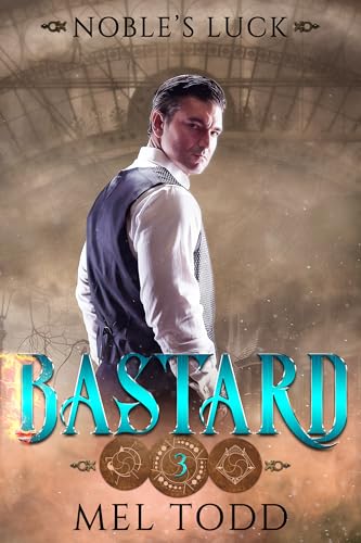 Bastard (Noble's Luck Book 3)