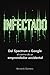 Infectado: Del Spectrum a Google, el camino de un emprendedor accidental (Spanish Edition)