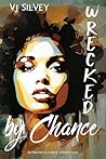 Wrecked by Chance by V.J. Silvey