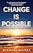 Change Is Possible: The Sev...