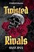 Twisted Rivals
