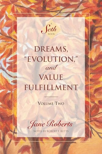 Dreams, Evolution, and Value Fulfillment, Volume Two: A Seth Book (Kindle Edition)