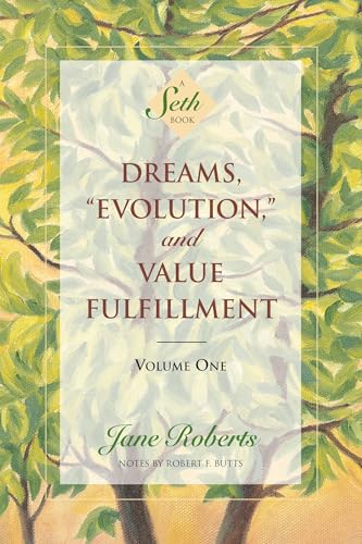 Dreams, Evolution, and Value Fulfillment, Volume One: A Seth Book (Kindle Edition)