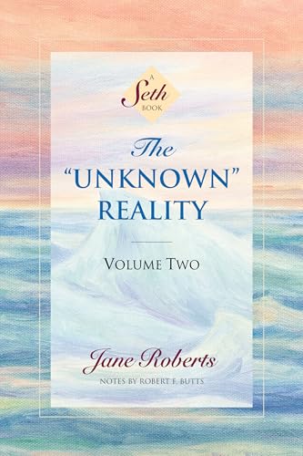 The Unknown Reality, Volume Two: A Seth Book (Kindle Edition)