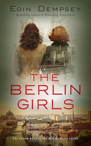 The Berlin Girls (Monika Ritter #4)