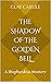 The Shadow of the Golden Bell by Clay Carlile
