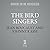 The Bird Singers: How Two B...