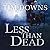 Less than Dead: A Bug Man Novel (Bug Man Series)