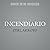 Incendiario by Itiel Arroyo