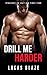 Drill Me Harder: Straight T...
