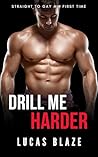 Drill Me Harder: ...