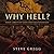 Why Hell?: Three Christian Views Critically Examined