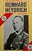 The Life and Times of Reinhard Heydrich