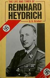 The Life and Times of Reinhard Heydrich