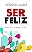 Ser Feliz by Leonardo Alvarez
