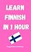 Learn Finnish in 1 Hour : F...