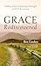 Grace Rediscovered: Finding Hope and Healing Through Faith and Recovery