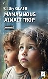 Maman nous aimait trop by Cathy Glass