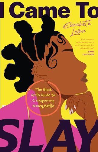 I Came to Slay: The Black Girl’s Guide to Conquering Every Battle (Finding Peace, Boundaries for Black Women)