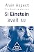 Si Einstein avait su