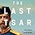 The Last Tsar: The Abdication of Nicholas II and the Fall of the Romanovs