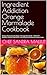 Ingredient Addiction Orange Marmalade Cookbook by Chef Sandra Mallut