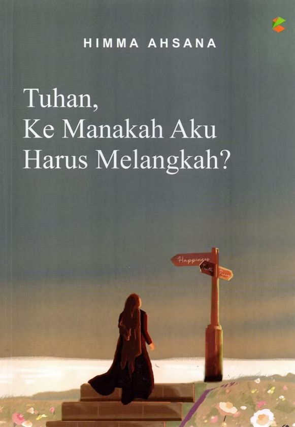 Tuhan, Kemanakah Aku Harus Melangkah? (Paperback)