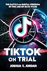 TikTok on Trial: ...