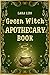 Green Witch Apothecary Book...