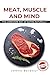 Meat, Muscle and Mind: The ...
