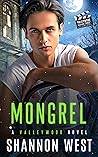 Book cover for Mongrel: A Paranormal Romance (Valleywood Season Three)