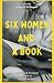 Six Women and a Book: Illustrated and Annotated English Translation of Augusto De Angelis's Classic Mystery