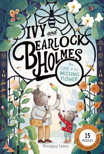 The Case of the Missing Flower (Ivy and Bearlock Holmes Book 1): 15 Puzzles for Sleuths to Solve (Volume 1)