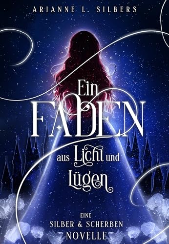 Ein Faden aus Licht und Lügen (Silber und Scherben-Saga, #6)