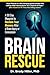 Brain Rescue: A 90 Day Blue...
