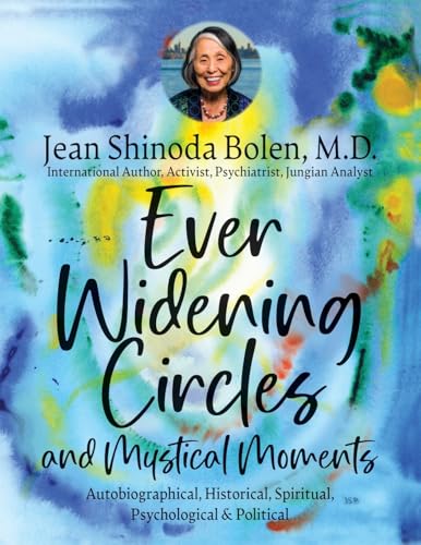 Ever Widening Circles & Mystical Moments: Autobiographical, Historical, Spiritual, Psychological & Political (Paperback)