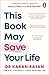 This Book May Save Your Life: Everyday Health Hacks to Worry Less and Live Better