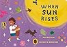 When Sun Rises by Aida Salazar