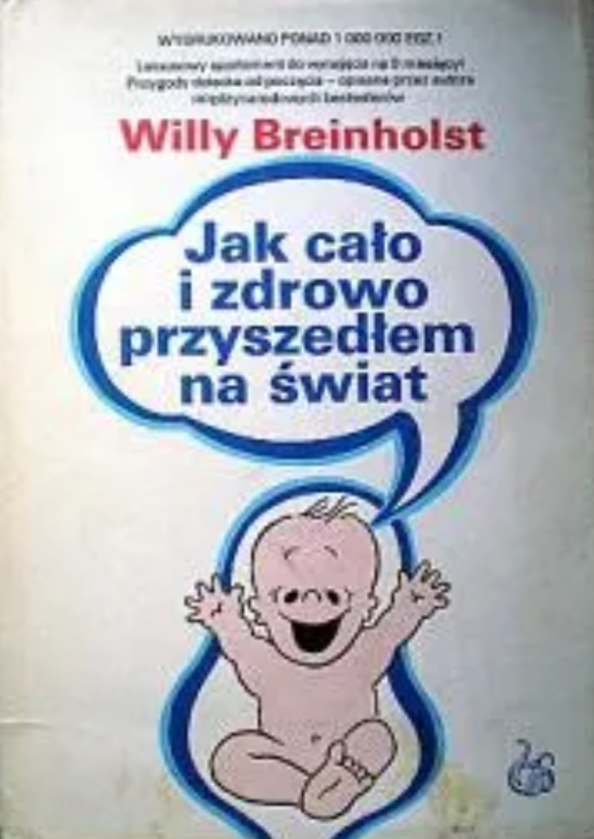 Jak cało i zdrowo przyszedłem na świat