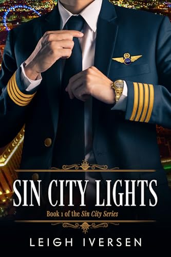 Sin City Lights: A Hot Pilot Billionaire Romance (Sin City (A Hot Pilot Billionaire Romance Series) Book 1)