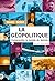 La Géopolitique en 100 questions: Comprendre le monde de demain
