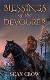 Blessings of the Devourer (Godless Lands Book 3) Blessings of the Devourer (Godless Lands Book 3)