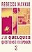 J'ai quelques questions à vous poser