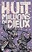 Huit millions de dieux